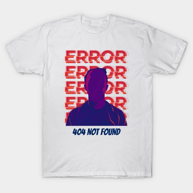 Human Error 404 04 T-Shirt by Nangers Studio